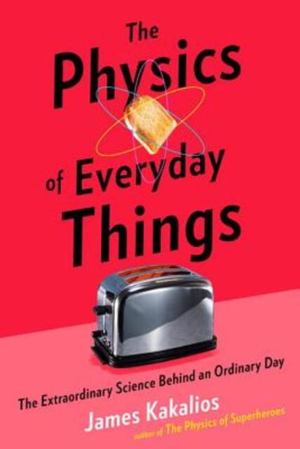 The Physics of Everyday Things - James Kakalios The Physics of Everyday Things - James Kakalios