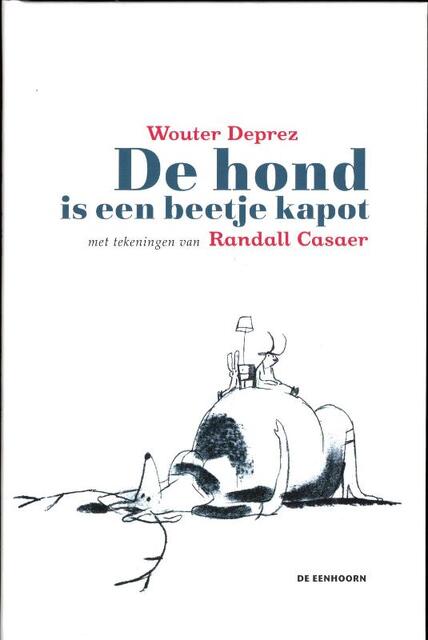 De hond is een beetje kapot - Wouter Deprez De hond is een beetje kapot - Wouter Deprez