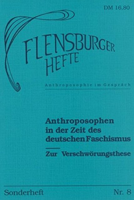 Anthroposophen in der Zeit des deutschen Faschismus - Zur Verschwörungsthese - Anthroposophen in der Zeit des deutschen Faschismus - Zur Verschwörungsthese -