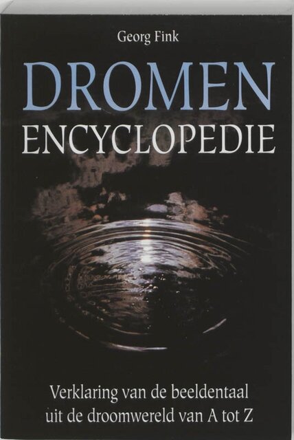 Dromen encyclopedie - G. Fink, Amp, D. van Ouwerkerk Dromen encyclopedie - G. Fink, Amp, D. van Ouwerkerk