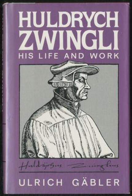 Huldrych Zwingli - Ulrich Gäbler Huldrych Zwingli - Ulrich Gäbler