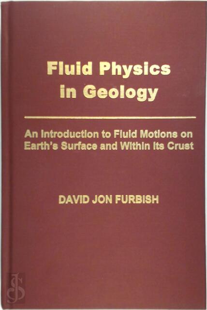 Fluid Physics in Geology - David Jon Furbish Fluid Physics in Geology - David Jon Furbish