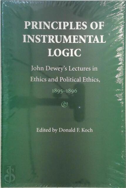 Principles of Instrumental Logic - John Dewey Principles of Instrumental Logic - John Dewey