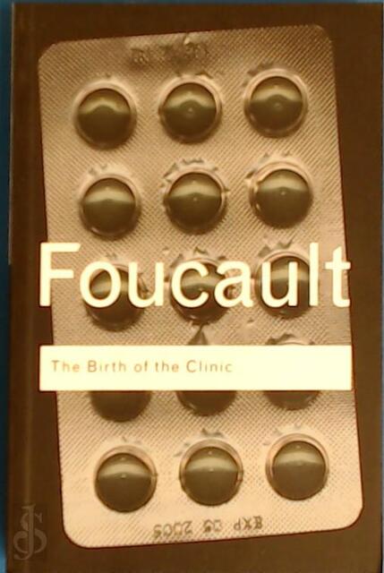 Birth of the Clinic - Michel Foucault Birth of the Clinic - Michel Foucault