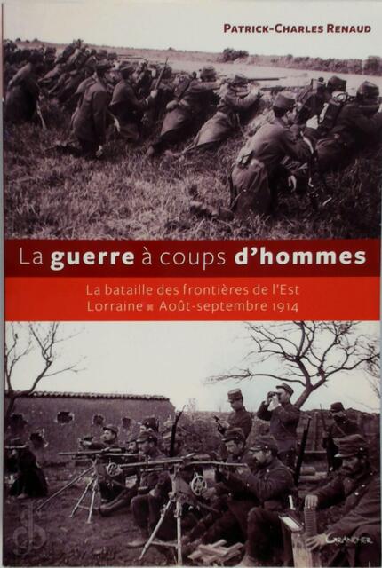 La guerre à coups d'hommes - Patrick-Charles Renaud La guerre à coups d'hommes - Patrick-Charles Renaud