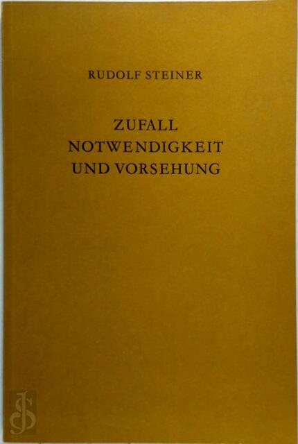 Zufall, Notwendigkeit und Vorsehung - Rudolf Steiner Zufall, Notwendigkeit und Vorsehung - Rudolf Steiner
