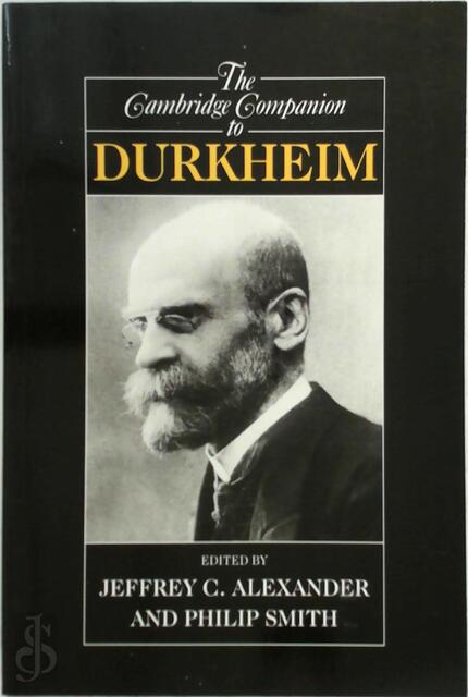 The Cambridge Companion to Durkheim - The Cambridge Companion to Durkheim -