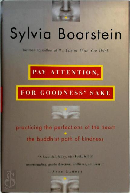 Pay Attention, for Goodness' Sakes - Sylvia Boorstein Pay Attention, for Goodness' Sakes - Sylvia Boorstein