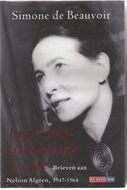 Een transatlantische liefde - Simone de Beauvoir, Amp, Sylvie Le Bon de Beauvoir, Amp, Marianne Gossije Een transatlantische liefde - Simone de Beauvoir, Amp, Sylvie Le Bon de Beauvoir, Amp, Marianne Gossije