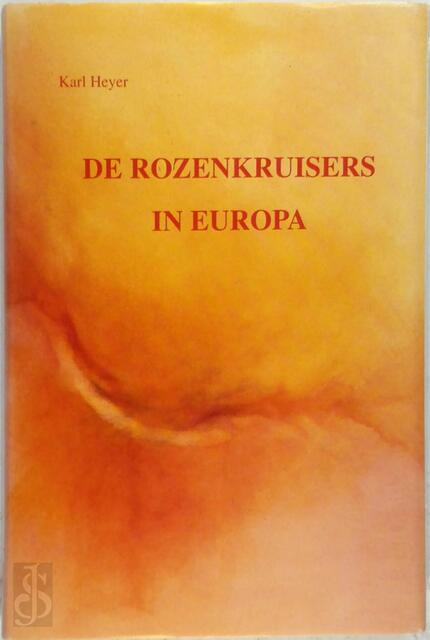 Rozenkruisers in Europa - Karl Heyer Rozenkruisers in Europa - Karl Heyer