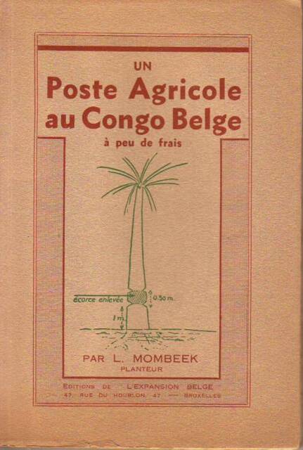 Un Poste Agricole au Congo Belge - L. Mombeek Un Poste Agricole au Congo Belge - L. Mombeek