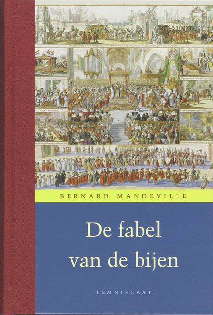 De fabel van de bijen - Bernard Mandeville De fabel van de bijen - Bernard Mandeville