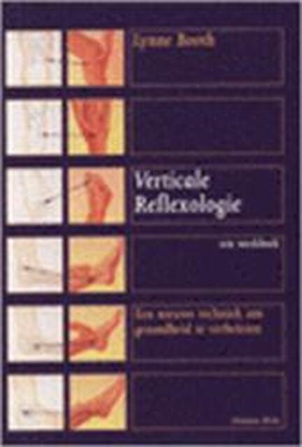 Verticale reflexologie - Lynne Booth, Ada Delver Verticale reflexologie - Lynne Booth, Ada Delver