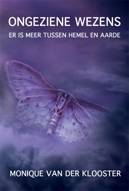 Ongeziene wezens - Monique Van der Klooster Ongeziene wezens - Monique Van der Klooster