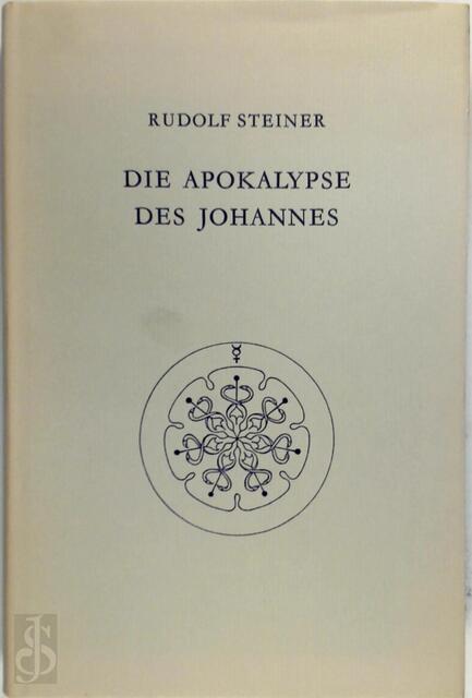 Die Apokalypse des Johannes - Rudolf Steiner Die Apokalypse des Johannes - Rudolf Steiner