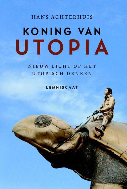Koning van Utopia - Hans Achterhuis Koning van Utopia - Hans Achterhuis