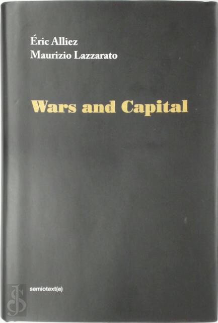 Wars and Capital - Eric Alliez, Maurizio Lazzarato Wars and Capital - Eric Alliez, Maurizio Lazzarato