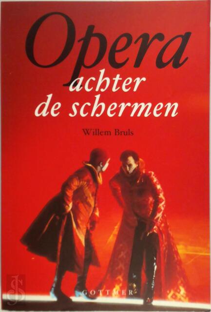 Opera achter de schermen - Willem Bruls Opera achter de schermen - Willem Bruls