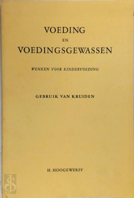 Voeding en voedingsgewassen - H. Hoogewerff Voeding en voedingsgewassen - H. Hoogewerff