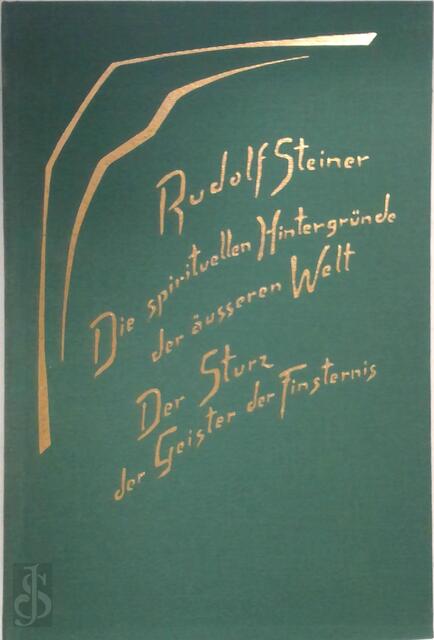 Die spirituellen Hintergründe der äußeren Welt. Der Sturz der Geister der Finsternis - Rudolf Steiner Die spirituellen Hintergründe der äußeren Welt. Der Sturz der Geister der Finsternis - Rudolf Steiner