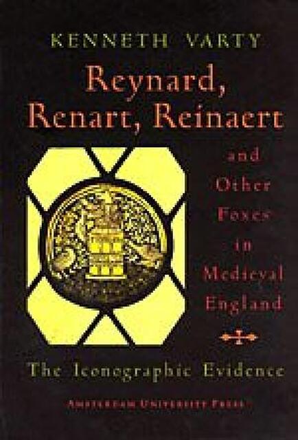 Reynard, Renart, Reinaert and other foxes in medieval England - K. Varty Reynard, Renart, Reinaert and other foxes in medieval England - K. Varty
