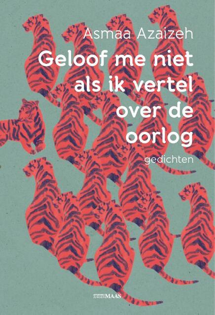 Geloof me niet als ik over de oorlog vertel - Asmaa Azaizeh Geloof me niet als ik over de oorlog vertel - Asmaa Azaizeh