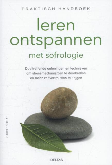 Praktisch handboek leren ontspannen met sofrologie - Carole Serrat Praktisch handboek leren ontspannen met sofrologie - Carole Serrat
