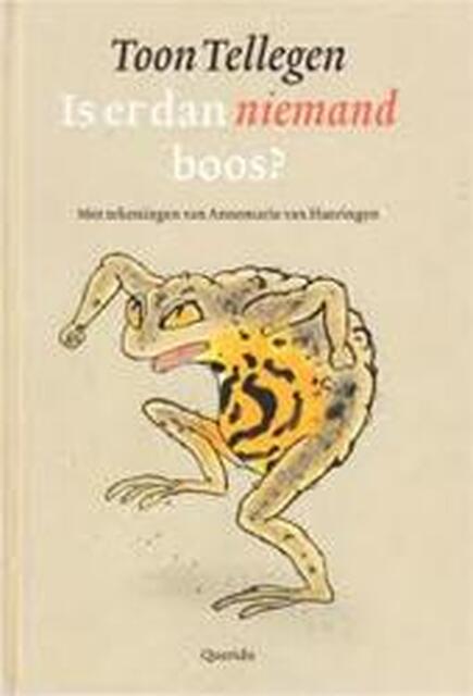 Is er dan niemand boos ? - Toon Tellegen, Annemarie Haringen Is er dan niemand boos ? - Toon Tellegen, Annemarie Haringen