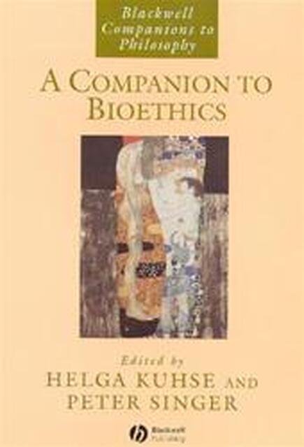 A companion to Bioethics - P. H. / SINGER Kuhse A companion to Bioethics - P. H. / SINGER Kuhse