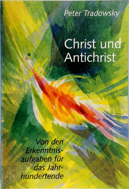 Christ und Antichrist - Peter Tradowsky Christ und Antichrist - Peter Tradowsky