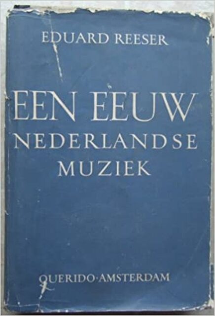 Een eeuw Nederlandse muziek - Eduard Reeser Een eeuw Nederlandse muziek - Eduard Reeser