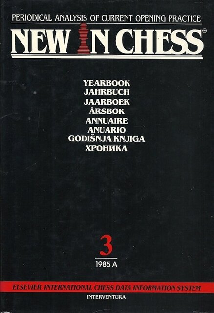 New in Chess Yearbook 3 1985 A - New in Chess Yearbook 3 1985 A -