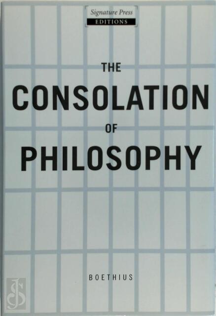 The Consolation of Philosophy - Boethius The Consolation of Philosophy - Boethius