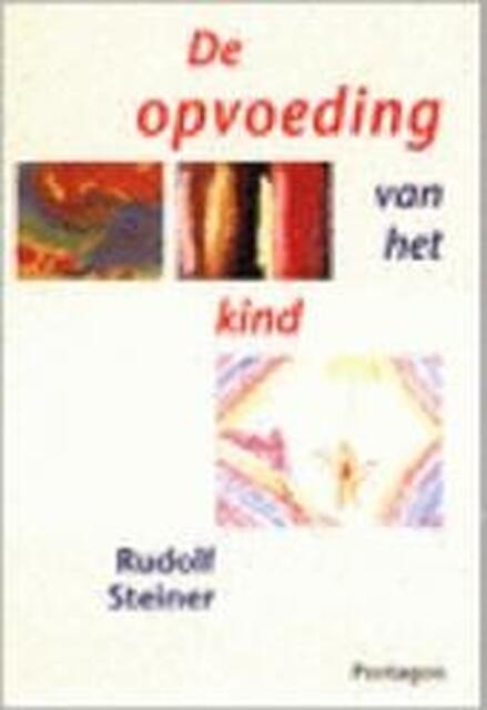 De opvoeding van het kind - Rudolf Steiner, W.F. Veltman De opvoeding van het kind - Rudolf Steiner, W.F. Veltman