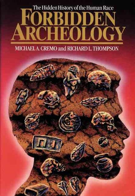 Forbidden Archeology - Michael A. Cremo, Richard L. Thompson Forbidden Archeology - Michael A. Cremo, Richard L. Thompson