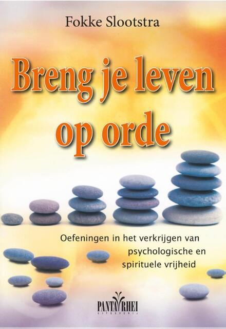 Breng je leven op orde - Fokke Slootstra Breng je leven op orde - Fokke Slootstra