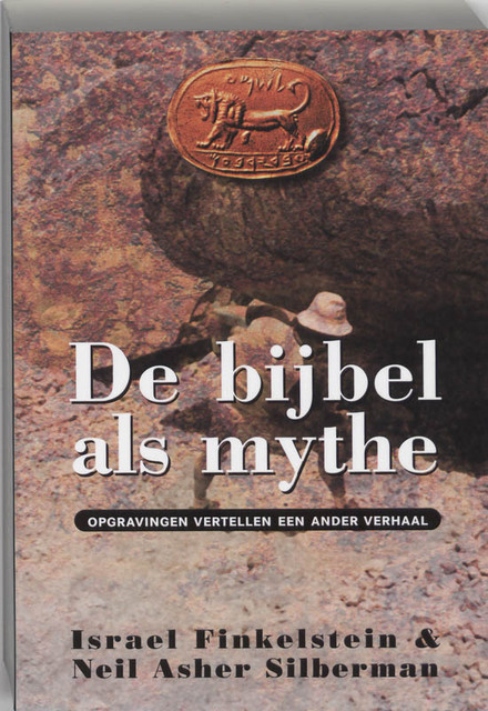 De Bijbel als mythe - I. Finkelstein, N.A. Silberman De Bijbel als mythe - I. Finkelstein, N.A. Silberman