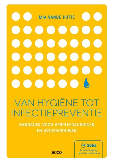 Van hygiëne tot infectiepreventie - Mia Vande Putte Van hygiëne tot infectiepreventie - Mia Vande Putte