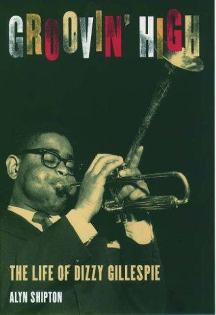 Groovin' High - Alyn Shipton Groovin' High - Alyn Shipton