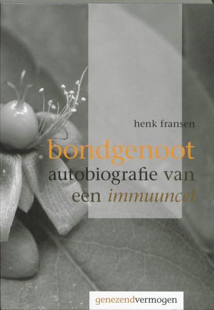 Bondgenoot, autobiografie van een immuuncel - Henk Fransen Bondgenoot, autobiografie van een immuuncel - Henk Fransen