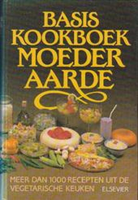 Basiskookboek moeder aarde - Hélène Matze, Letty van Der Kooi, Berty van Essen Basiskookboek moeder aarde - Hélène Matze, Letty van Der Kooi, Berty van Essen