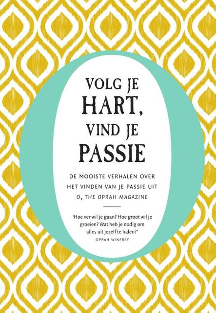 Volg je hart, vind je passie - The Oprah Magazine O Volg je hart, vind je passie - The Oprah Magazine O