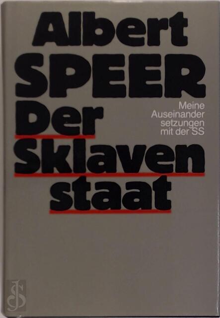 Der Sklavenstaat - Albert Speer Der Sklavenstaat - Albert Speer