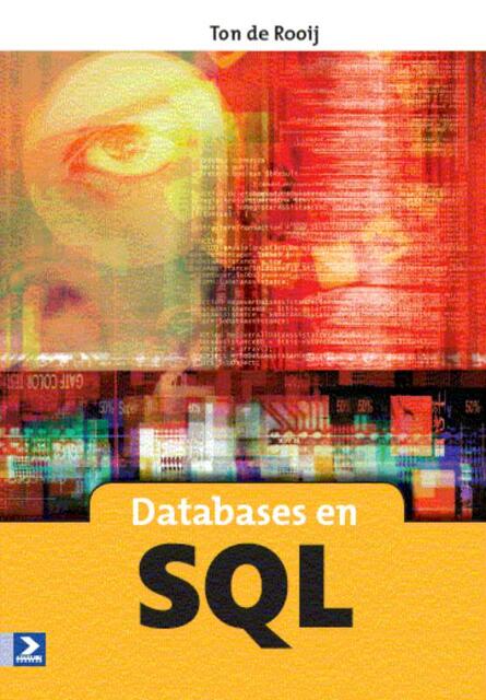 Databases en SQL 4e druk - T. de Rooij Databases en SQL 4e druk - T. de Rooij