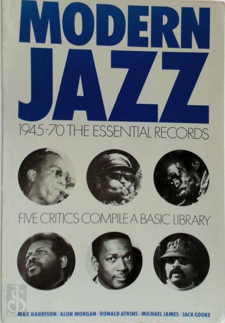 Modern Jazz - Max Harrison, Alan Morgan, Ronald Atkins, Michael James, Jack Cooke Modern Jazz - Max Harrison, Alan Morgan, Ronald Atkins, Michael James, Jack Cooke