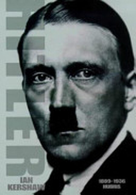 Hitler, 1889-1936 - Ian Kershaw Hitler, 1889-1936 - Ian Kershaw