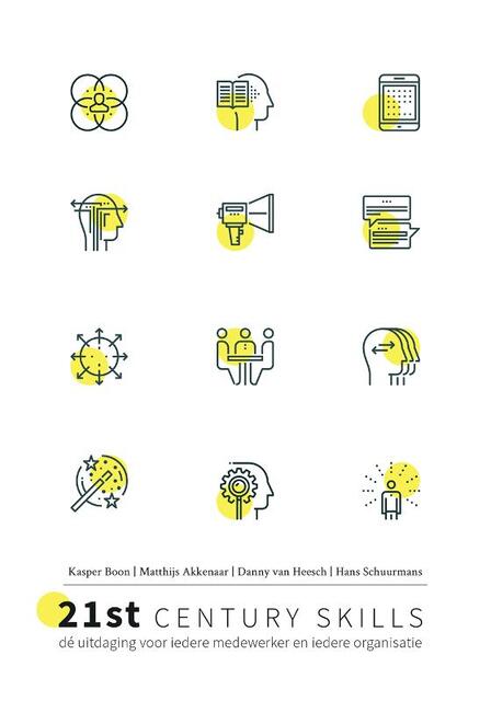 21st Century Skills - Kasper Boon, Matthijs Akkenaar, Danny van Heesch, Hans Schuurmans 21st Century Skills - Kasper Boon, Matthijs Akkenaar, Danny van Heesch, Hans Schuurmans