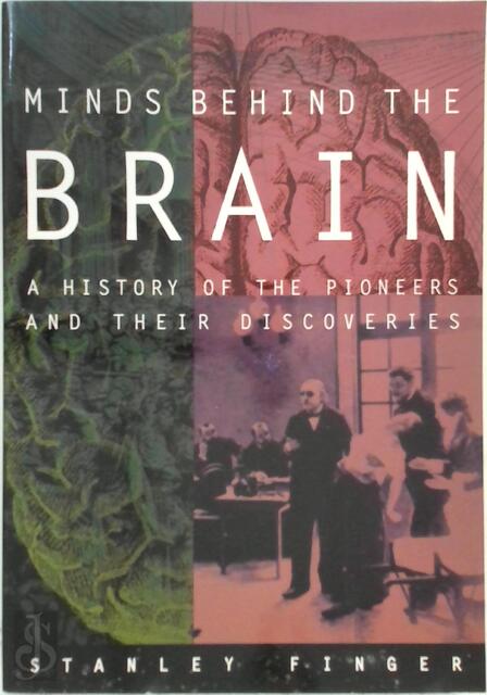 Minds behind the brain - Stanley Finger Minds behind the brain - Stanley Finger