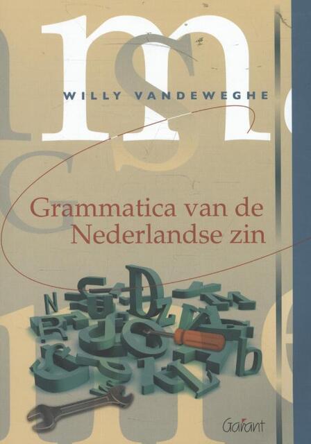 Grammatica van de Nederlandse zin - Willy Vandeweghe Grammatica van de Nederlandse zin - Willy Vandeweghe