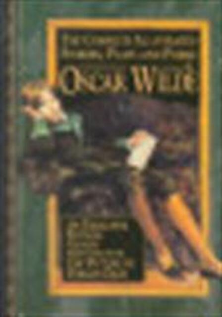 The complete illustrated stories, plays & poems of Oscar Wilde - Oscar Wilde The complete illustrated stories, plays & poems of Oscar Wilde - Oscar Wilde